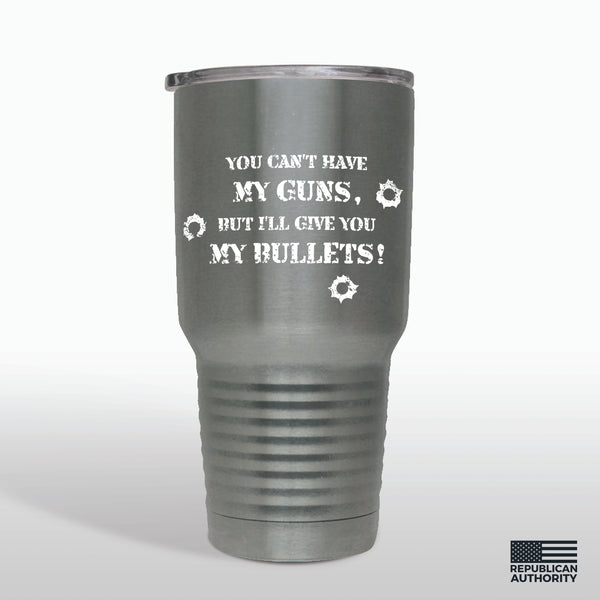 Give You My Bullets Tumbler
