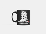 Epstein Didn't Kill Himself Coffee Mug
