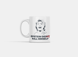 Epstein Didn't Kill Himself Coffee Mug