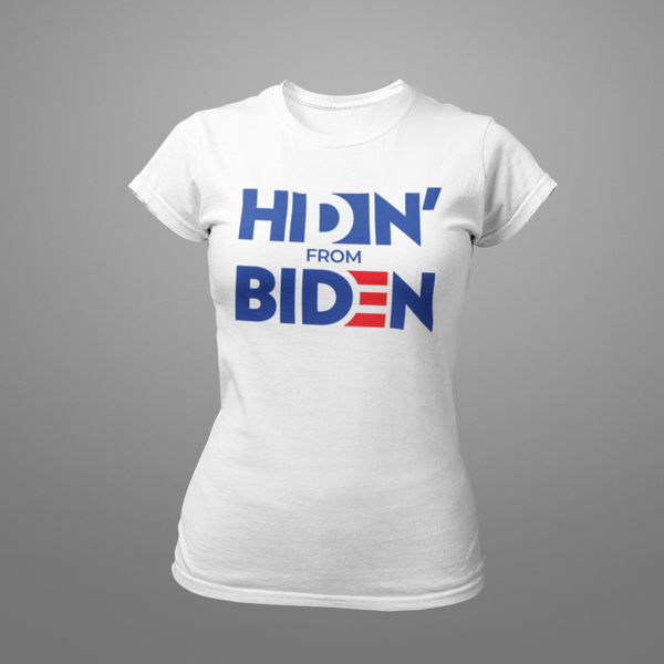 Hidin' from Biden T-shirt